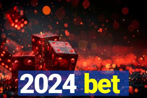 2024 bet